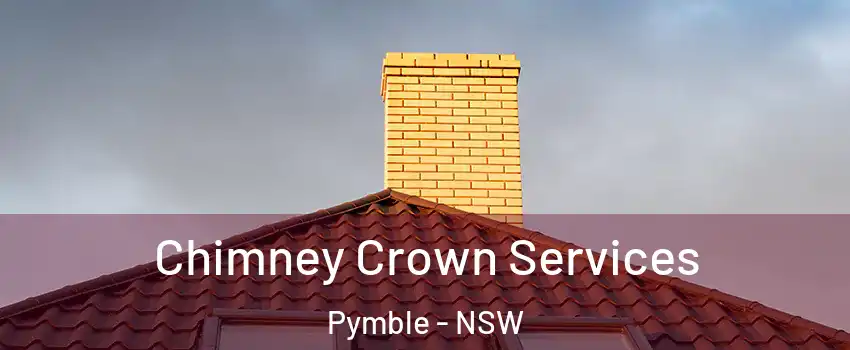 Chimney Crown Services Pymble - NSW