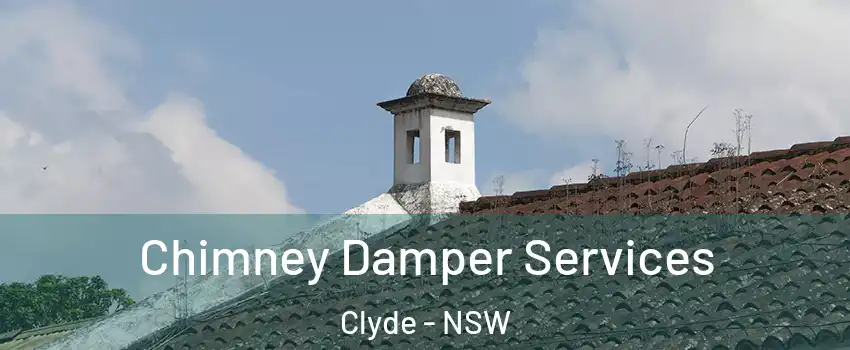 Chimney Damper Services Clyde - NSW