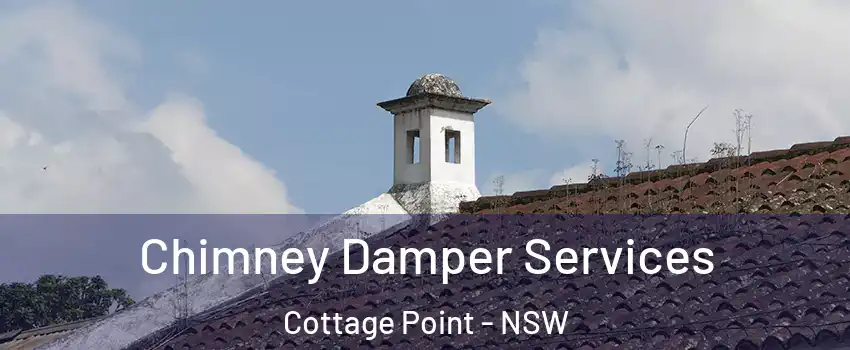 Chimney Damper Services Cottage Point - NSW