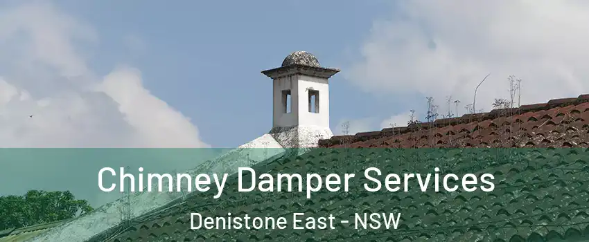 Chimney Damper Services Denistone East - NSW