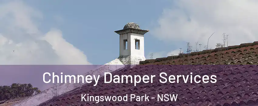 Chimney Damper Services Kingswood Park - NSW