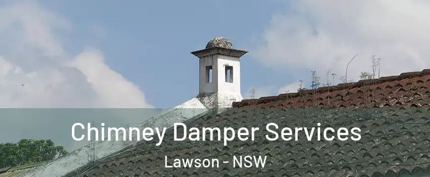 Chimney Damper Services Lawson - NSW