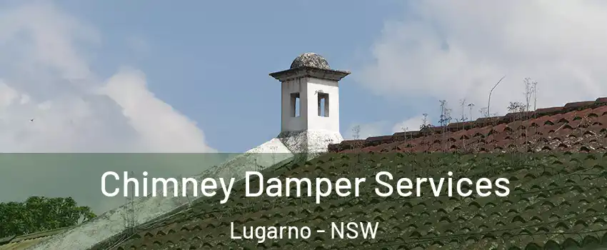 Chimney Damper Services Lugarno - NSW