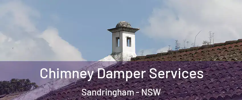 Chimney Damper Services Sandringham - NSW