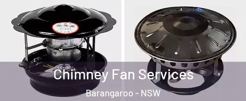 Chimney Fan Services Barangaroo - NSW
