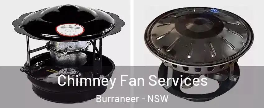  Chimney Fan Services Burraneer - NSW