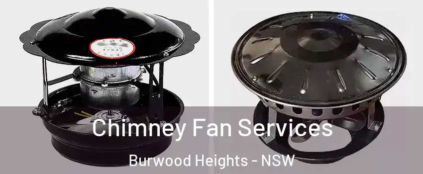 Chimney Fan Services Burwood Heights - NSW