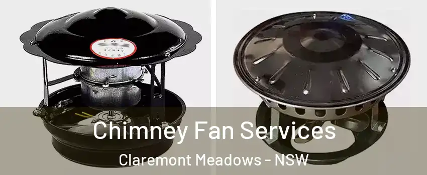 Chimney Fan Services Claremont Meadows - NSW