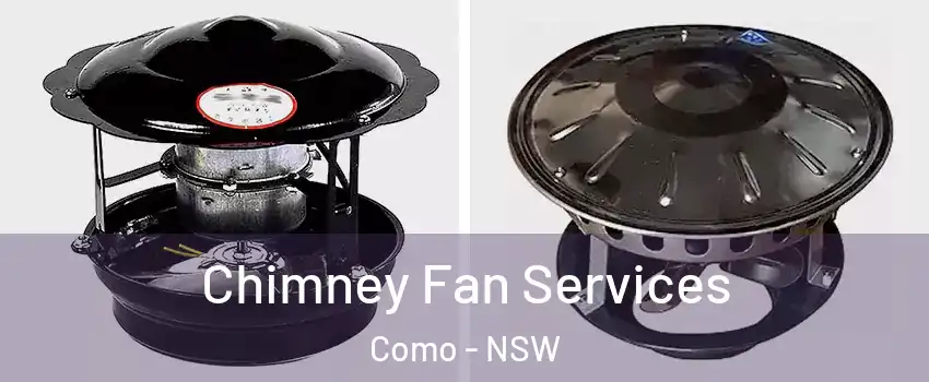 Chimney Fan Services Como - NSW