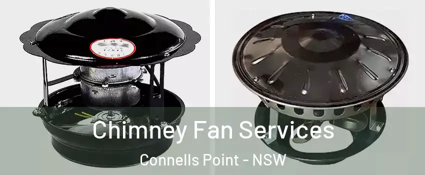  Chimney Fan Services Connells Point - NSW