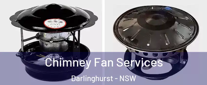 Chimney Fan Services Darlinghurst - NSW