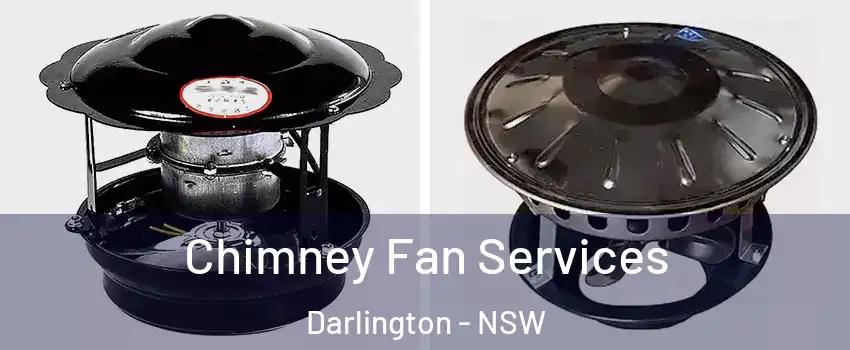 Chimney Fan Services Darlington - NSW