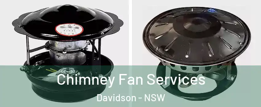 Chimney Fan Services Davidson - NSW