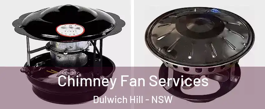 Chimney Fan Services Dulwich Hill - NSW