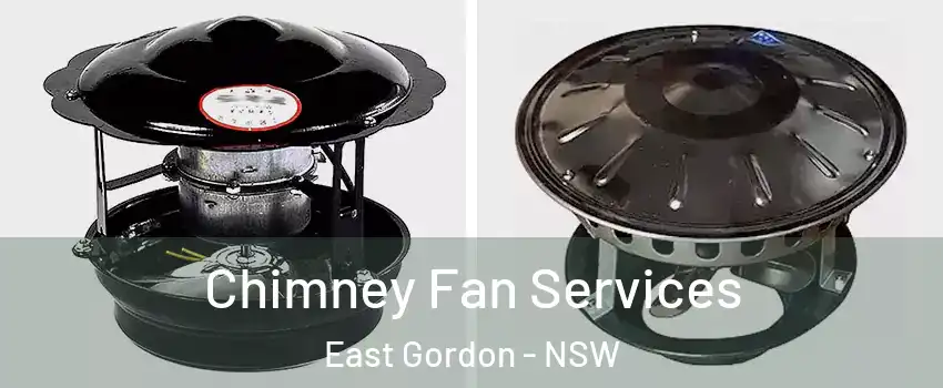 Chimney Fan Services East Gordon - NSW