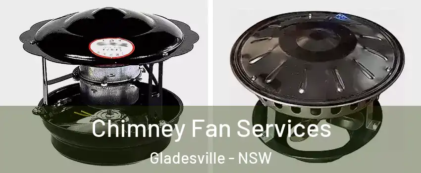 Chimney Fan Services Gladesville - NSW