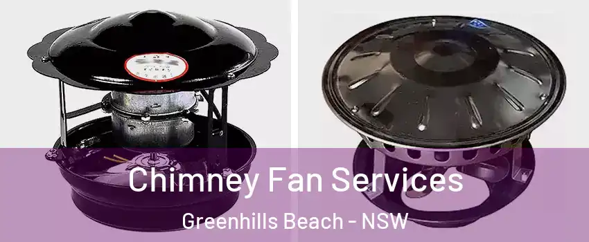 Chimney Fan Services Greenhills Beach - NSW