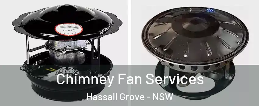 Chimney Fan Services Hassall Grove - NSW