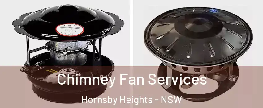 Chimney Fan Services Hornsby Heights - NSW