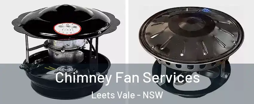 Chimney Fan Services Leets Vale - NSW
