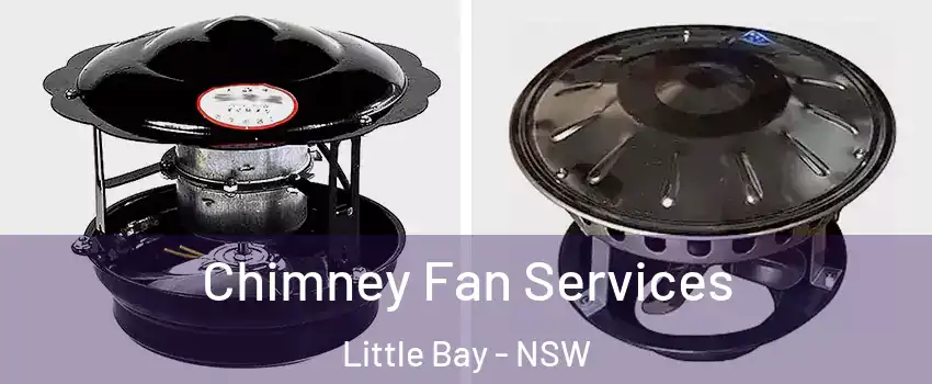 Chimney Fan Services Little Bay - NSW