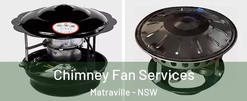 Chimney Fan Services Matraville - NSW