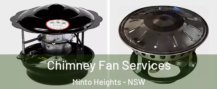 Chimney Fan Services Minto Heights - NSW