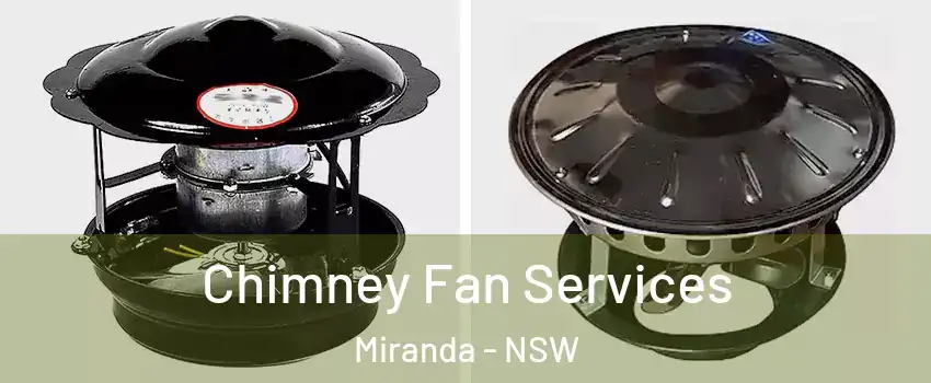 Chimney Fan Services Miranda - NSW
