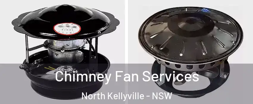 Chimney Fan Services North Kellyville - NSW