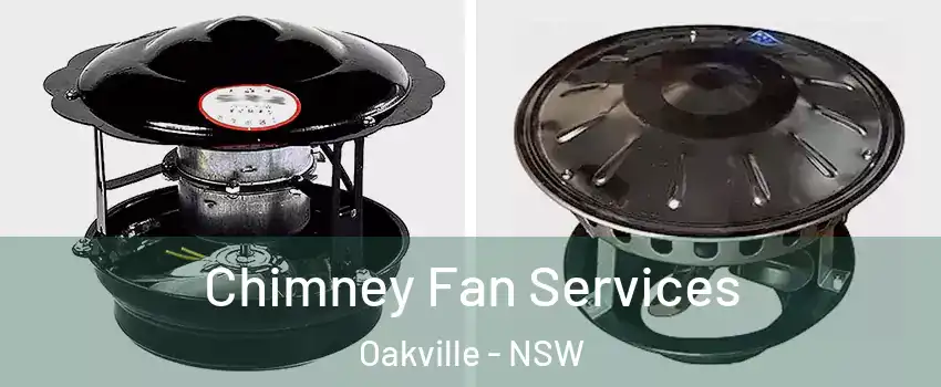 Chimney Fan Services Oakville - NSW