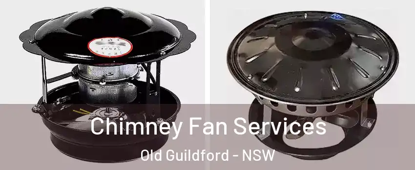 Chimney Fan Services Old Guildford - NSW