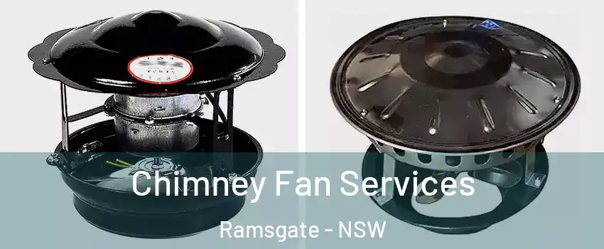 Chimney Fan Services Ramsgate - NSW
