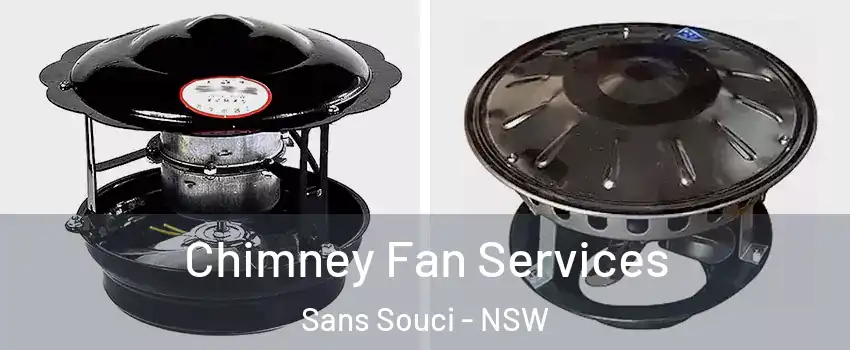 Chimney Fan Services Sans Souci - NSW