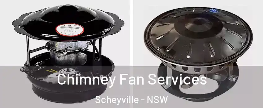Chimney Fan Services Scheyville - NSW