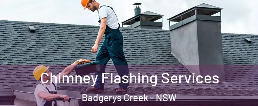 Chimney Flashing Services Badgerys Creek - NSW