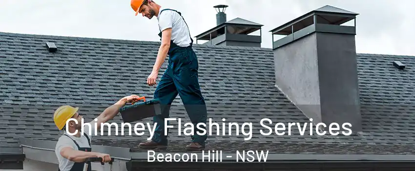 Chimney Flashing Services Beacon Hill - NSW