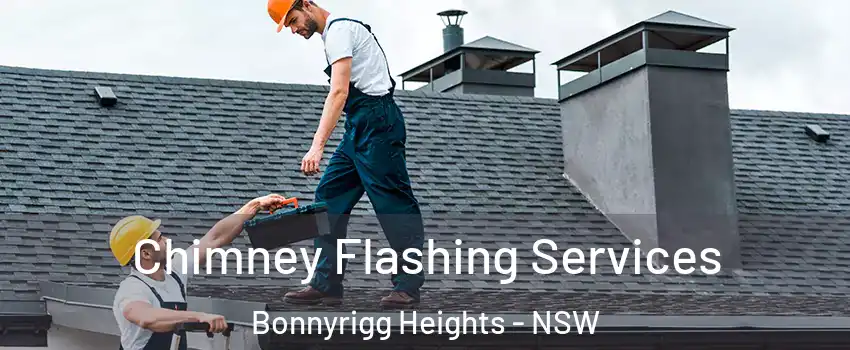 Chimney Flashing Services Bonnyrigg Heights - NSW