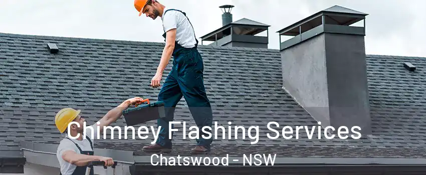 Chimney Flashing Services Chatswood - NSW