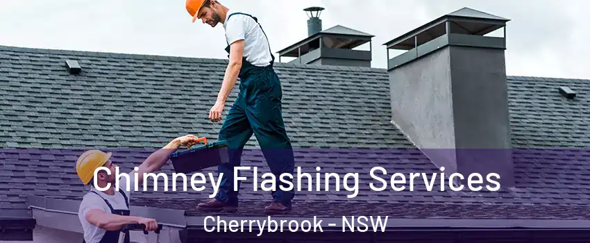 Chimney Flashing Services Cherrybrook - NSW