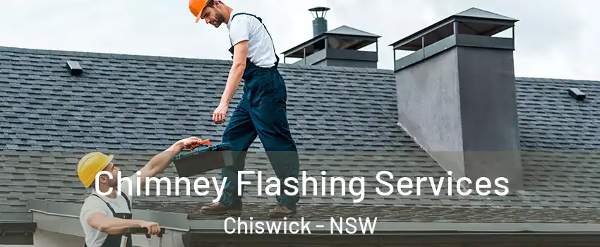  Chimney Flashing Services Chiswick - NSW