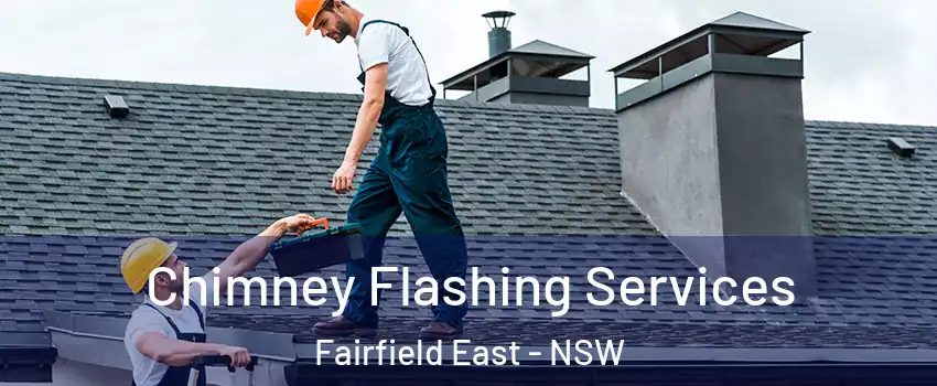 Chimney Flashing Services Fairfield East - NSW