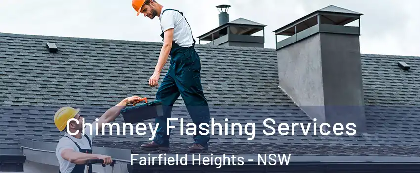 Chimney Flashing Services Fairfield Heights - NSW