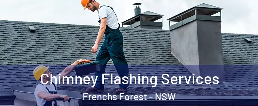 Chimney Flashing Services Frenchs Forest - NSW