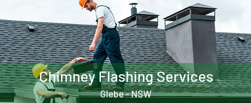 Chimney Flashing Services Glebe - NSW