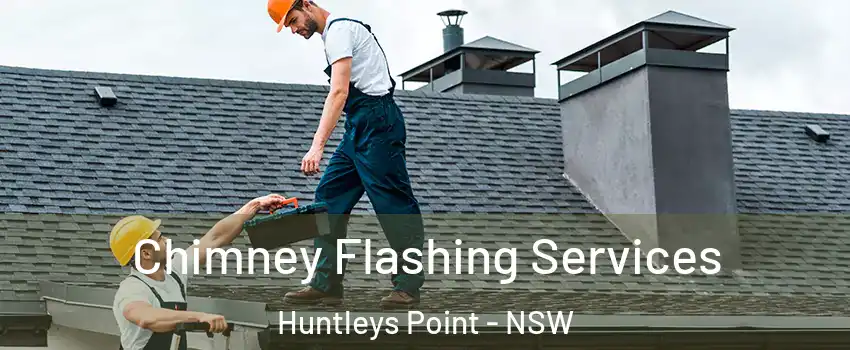 Chimney Flashing Services Huntleys Point - NSW