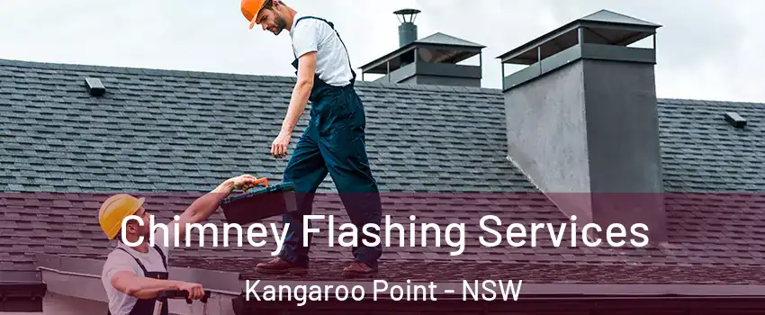 Chimney Flashing Services Kangaroo Point - NSW