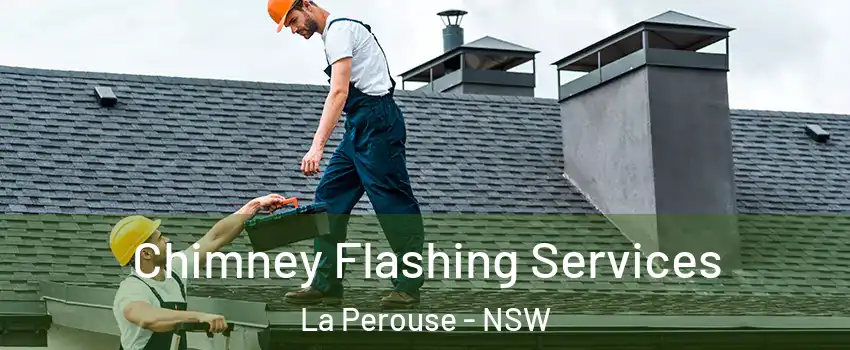 Chimney Flashing Services La Perouse - NSW
