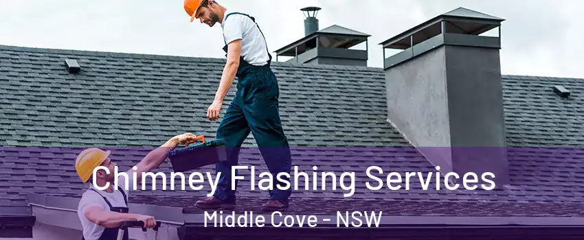 Chimney Flashing Services Middle Cove - NSW