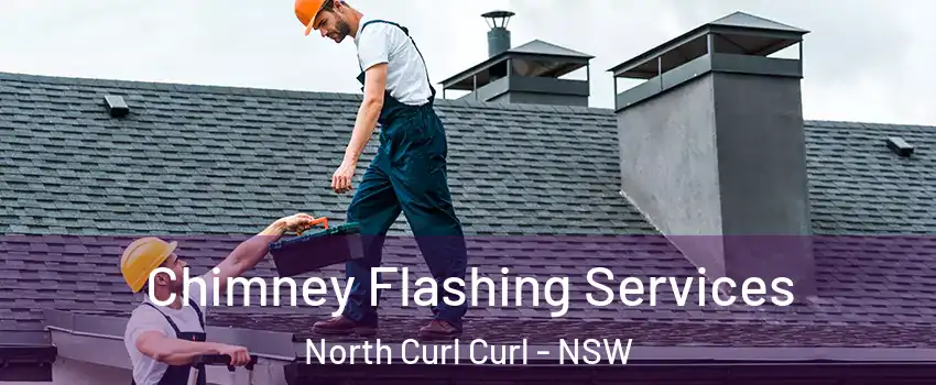 Chimney Flashing Services North Curl Curl - NSW