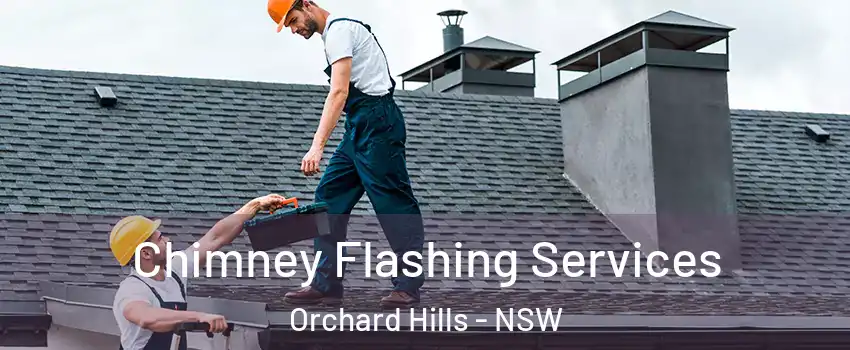 Chimney Flashing Services Orchard Hills - NSW